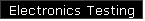 Electronics Testing